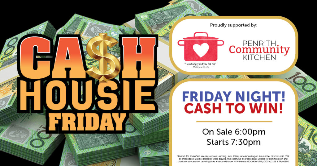 FRIDAY CASH HOUSIE at Penrith RSL Club! Friday Cash Housie is proudly supporting Penrith Community Kitchen.