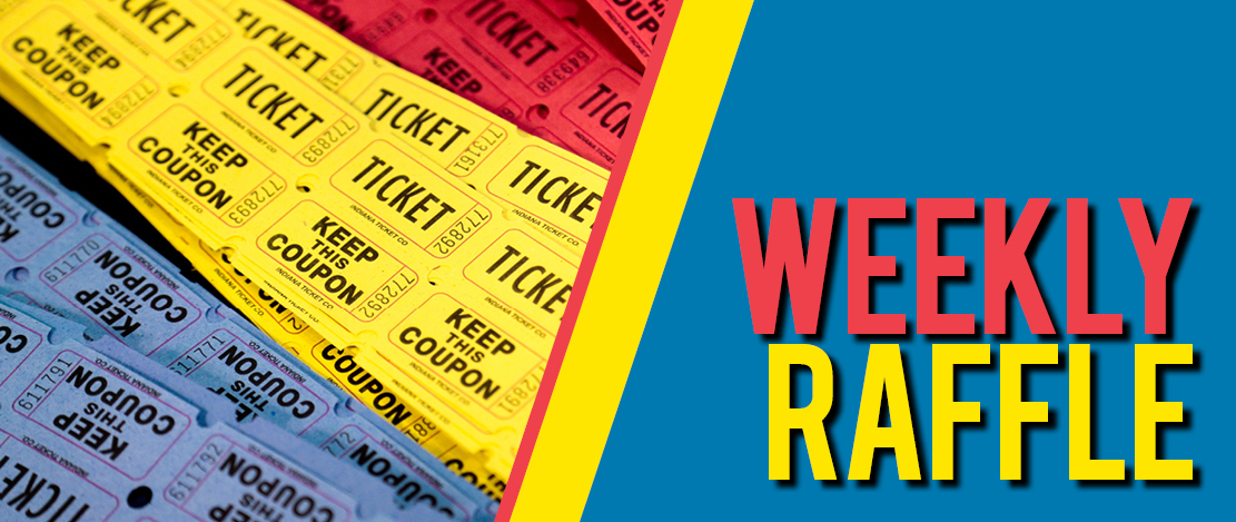 WEEKLY RAFFLES