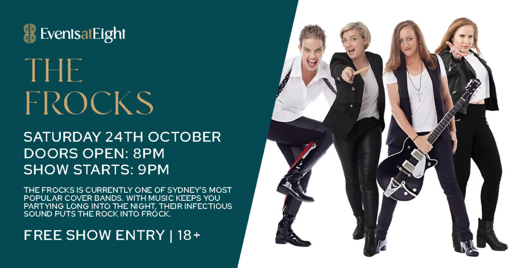 The Frocks LIVE & LOUD at Penrith RSL Club. Saturday 24th October 2026 from 9.00pm. Doors Open 8.00pm. Free Entry! 18+