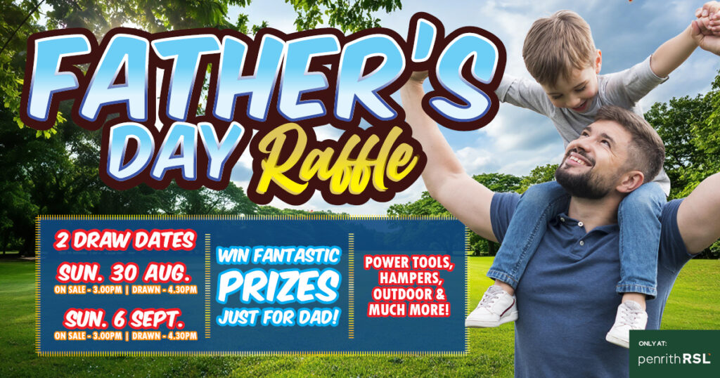 Father's Day Raffle at Penrith RSL Club. Win Fantastic Prizes Just For Dad! Power Tools, Hampers, Outdoor & much, much more!
