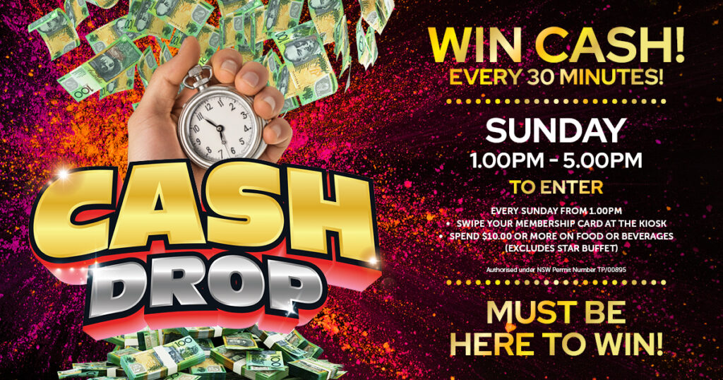 Cash Drop at Penrith RSL Club Win Cash every 30 minutes! Every Sunday 1.00pm to 5.00pm. Every Sunday from 1.00pm
